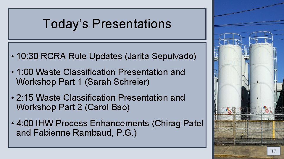 Today’s Presentations • 10: 30 RCRA Rule Updates (Jarita Sepulvado) • 1: 00 Waste