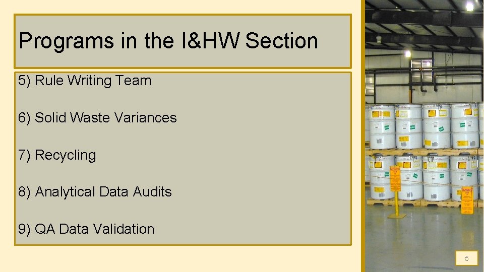 Programs in the I&HW Section 5) Rule Writing Team 6) Solid Waste Variances 7)
