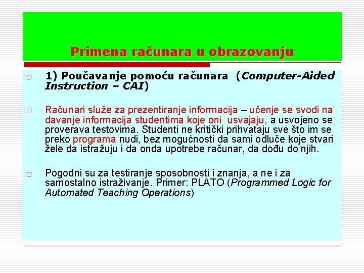Primena računara u obrazovanju o 1) Poučavanje pomoću računara (Computer-Aided Instruction – CAI) o
