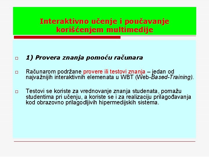 Interaktivno učenje i poučavanje korišćenjem multimedije o 1) Provera znanja pomoću računara o Računarom