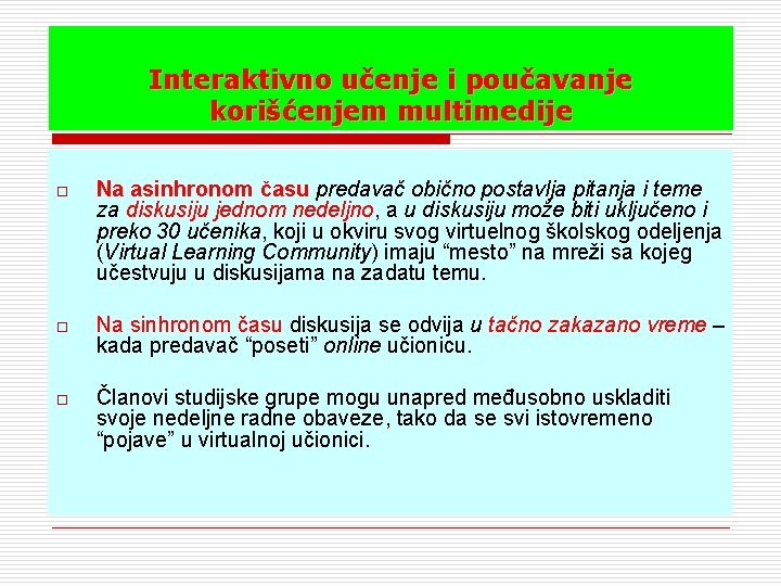 Interaktivno učenje i poučavanje korišćenjem multimedije o Na asinhronom času predavač obično postavlja pitanja