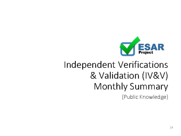 Independent Verifications & Validation (IV&V) Monthly Summary (Public Knowledge) 14 