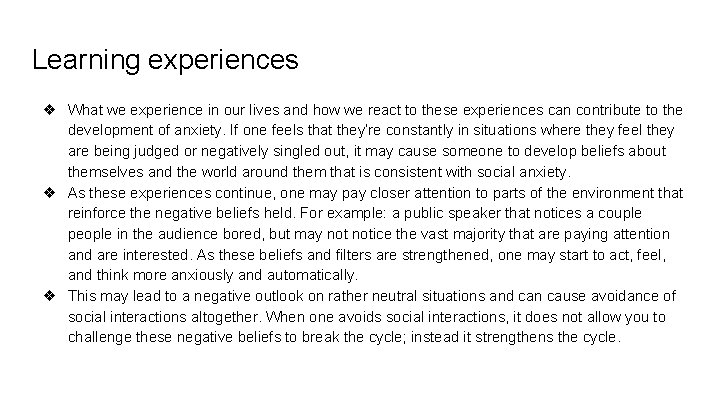 Learning experiences ❖ What we experience in our lives and how we react to