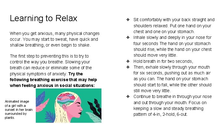 Learning to Relax When you get anxious, many physical changes occur. You may start