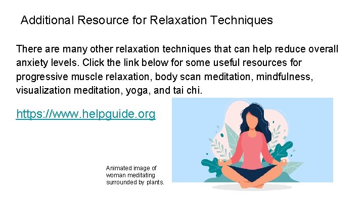 Additional Resource for Relaxation Techniques There are many other relaxation techniques that can help
