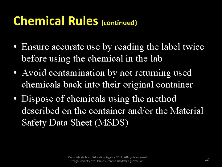 Chemical Rules (continued) • Ensure accurate use by reading the label twice before using