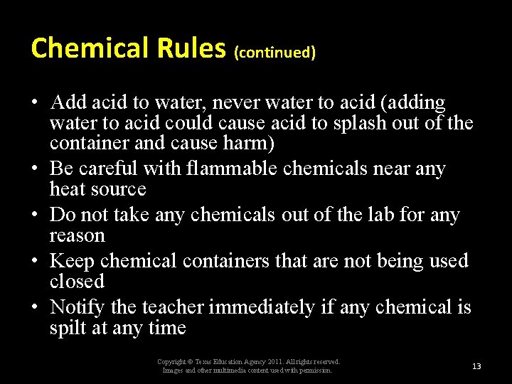 Chemical Rules (continued) • Add acid to water, never water to acid (adding water