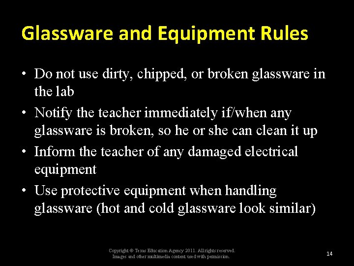 Glassware and Equipment Rules • Do not use dirty, chipped, or broken glassware in