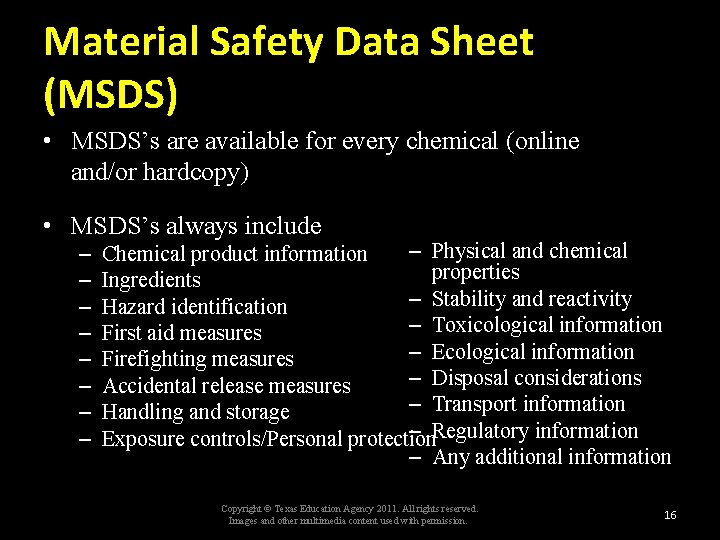 Material Safety Data Sheet (MSDS) • MSDS’s are available for every chemical (online and/or