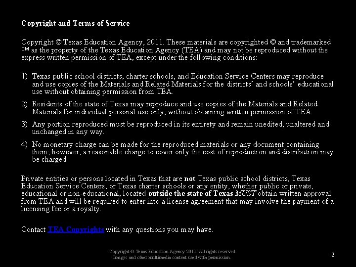Copyright and Terms of Service Copyright © Texas Education Agency, 2011. These materials are