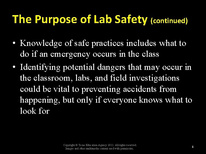 The Purpose of Lab Safety (continued) • Knowledge of safe practices includes what to
