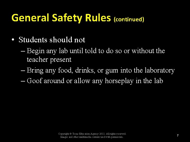 General Safety Rules (continued) • Students should not – Begin any lab until told