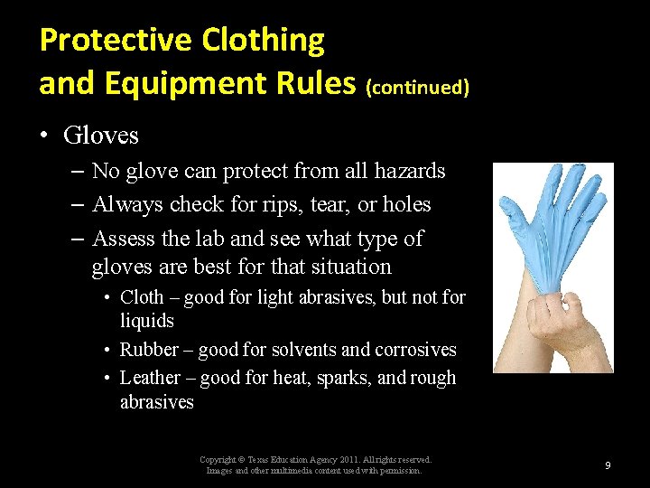 Protective Clothing and Equipment Rules (continued) • Gloves – No glove can protect from