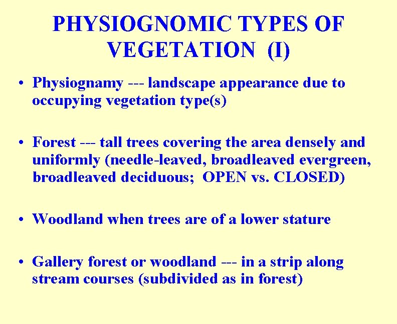 PHYSIOGNOMIC TYPES OF VEGETATION (I) • Physiognamy --- landscape appearance due to occupying vegetation