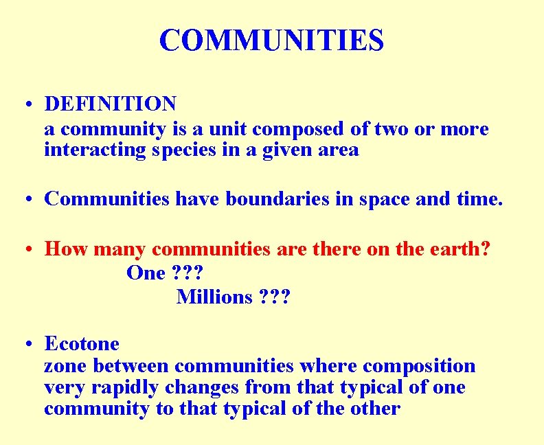 COMMUNITIES • DEFINITION a community is a unit composed of two or more interacting