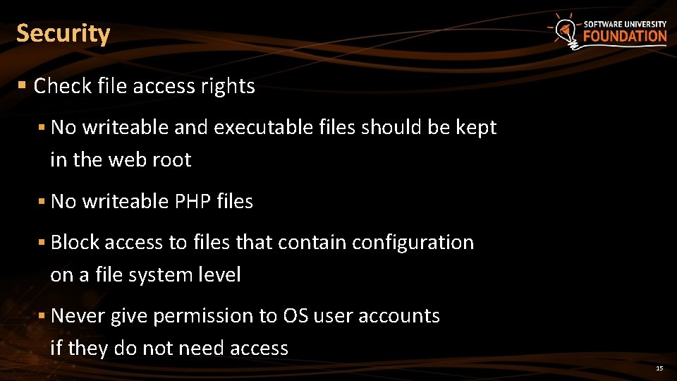 Security § Check file access rights § No writeable and executable files should be Security § Check file access rights § No writeable and executable files should be
