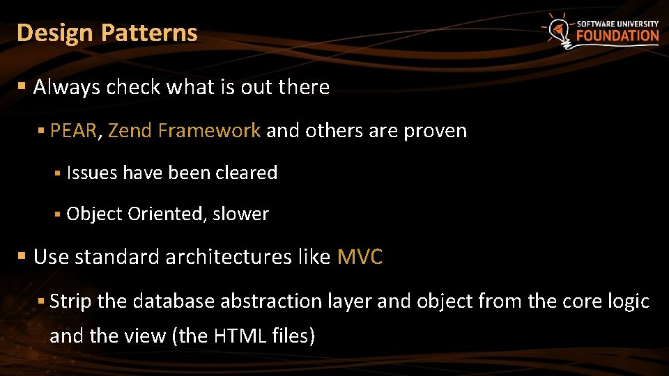 Design Patterns § Always check what is out there § PEAR, Zend Framework and Design Patterns § Always check what is out there § PEAR, Zend Framework and