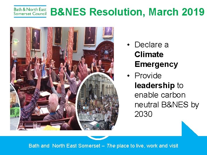 B&NES Resolution, March 2019 • Declare a Climate Emergency • Provide leadership to enable