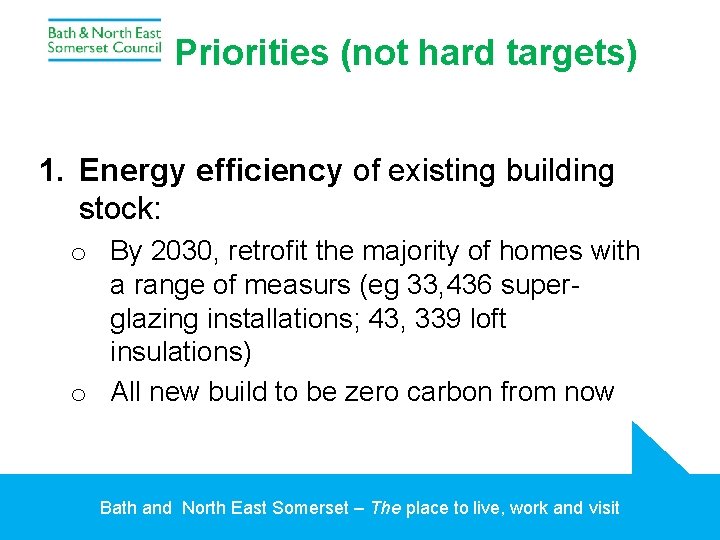 Priorities (not hard targets) 1. Energy efficiency of existing building stock: o By 2030,