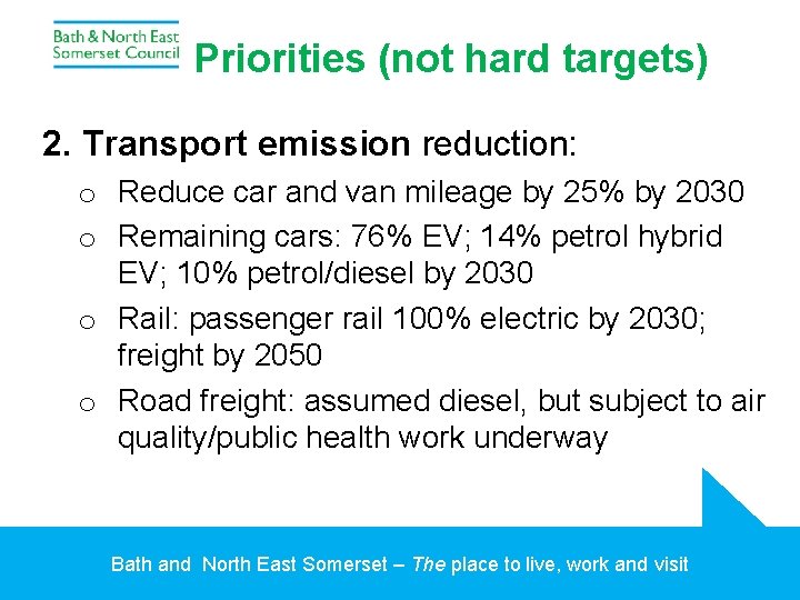 Priorities (not hard targets) 2. Transport emission reduction: o Reduce car and van mileage