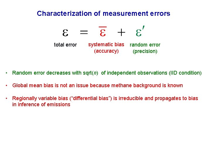 Characterization of measurement errors total error systematic bias (accuracy) random error (precision) • Random