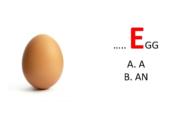 …. . E GG A. A B. AN 