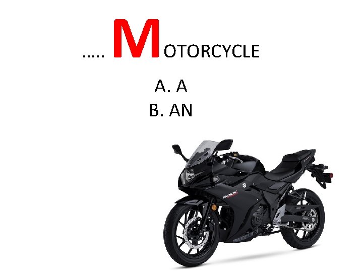 …. . M OTORCYCLE A. A B. AN 