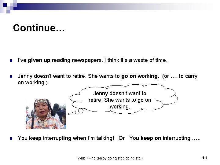 Continue… n I’ve given up reading newspapers. I think it’s a waste of time.