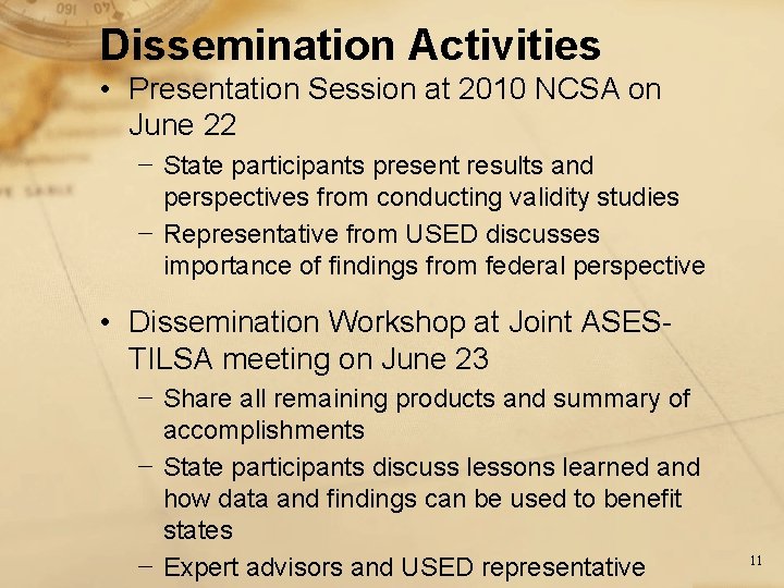 Dissemination Activities • Presentation Session at 2010 NCSA on June 22 − State participants