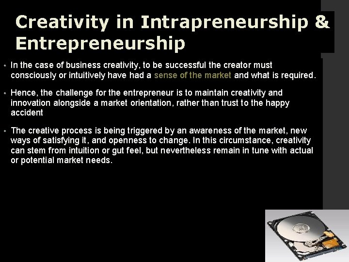 Creativity in Intrapreneurship & Entrepreneurship • In the case of business creativity, to be