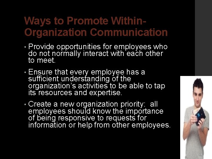 Ways to Promote Within. Organization Communication • Provide opportunities for employees who do not