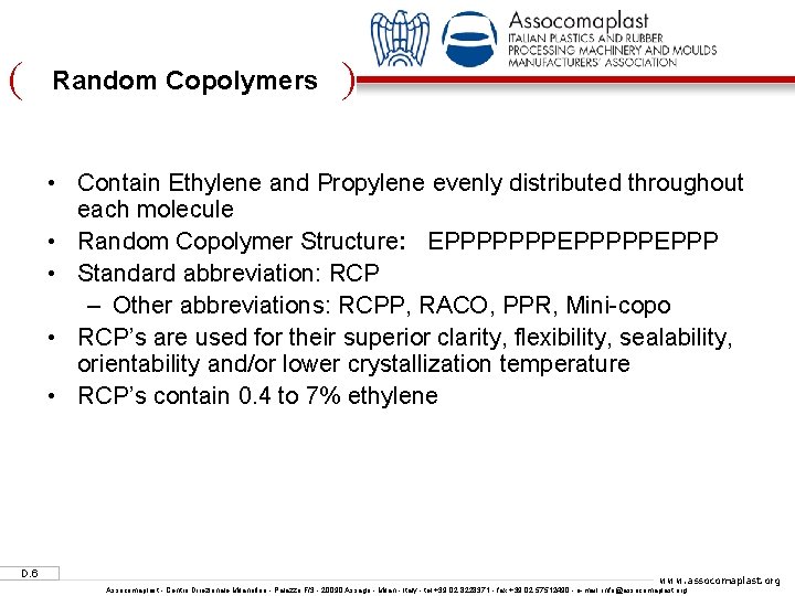 ( Random Copolymers ) • Contain Ethylene and Propylene evenly distributed throughout each molecule