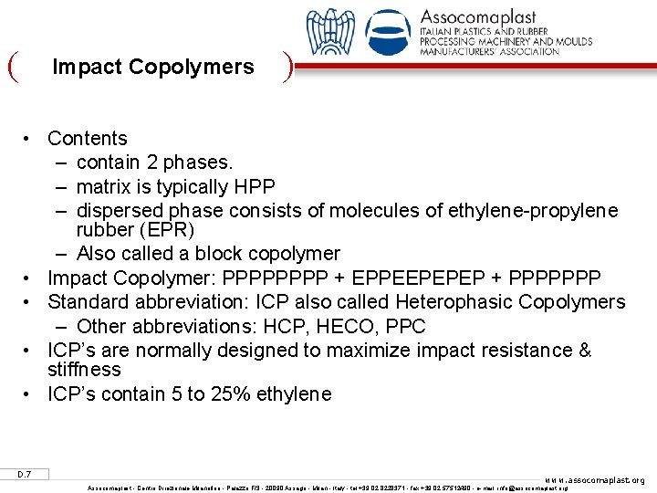 ( Impact Copolymers ) • Contents – contain 2 phases. – matrix is typically