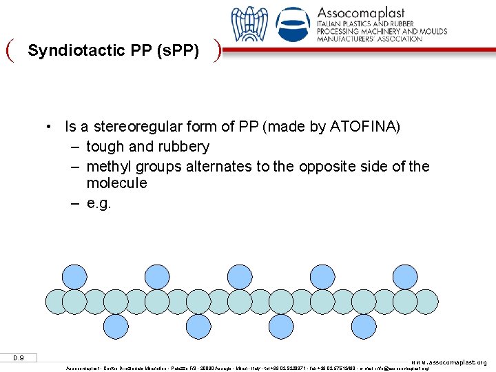 ( Syndiotactic PP (s. PP) ) • Is a stereoregular form of PP (made