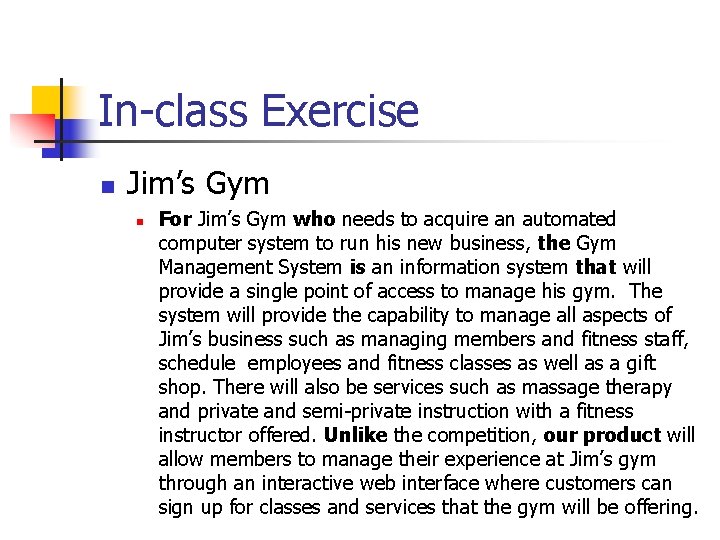 In-class Exercise n Jim’s Gym n For Jim’s Gym who needs to acquire an