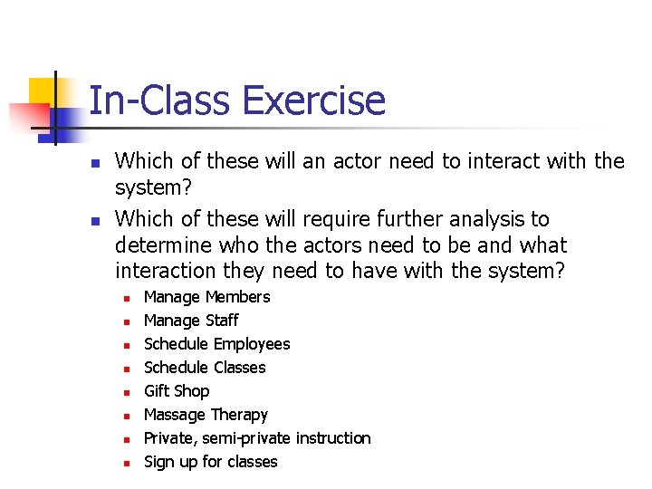 In-Class Exercise n n Which of these will an actor need to interact with