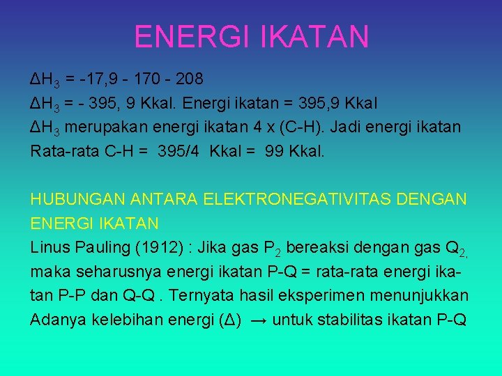 ENERGI IKATAN ΔH 3 = -17, 9 - 170 - 208 ΔH 3 =