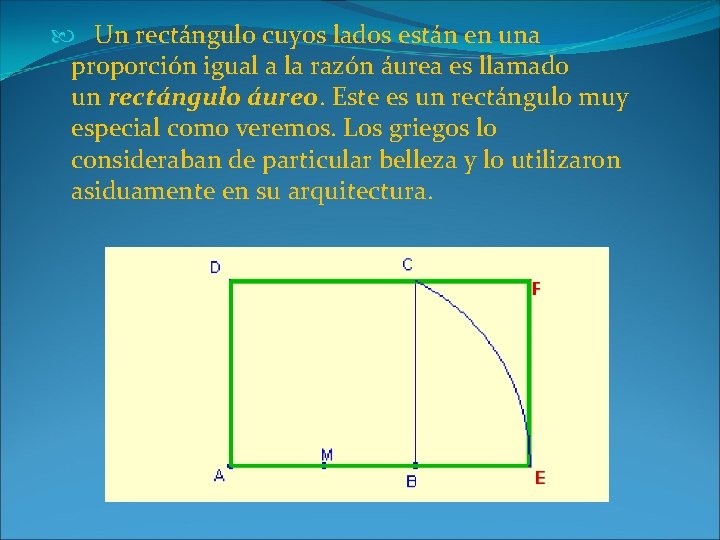  Un rectángulo cuyos lados están en una proporción igual a la razón áurea