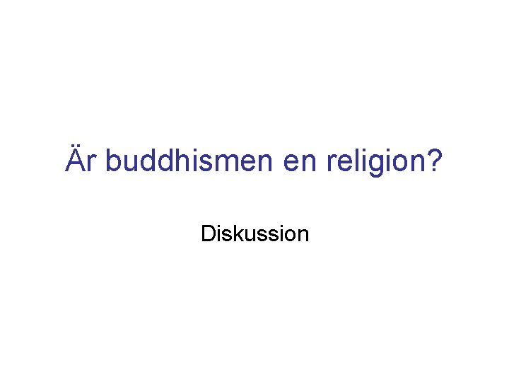 Är buddhismen en religion? Diskussion 