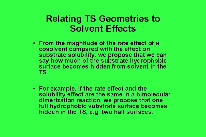 Relating TS Geometries to Solvent Effects • From the magnitude of the rate effect Relating TS Geometries to Solvent Effects • From the magnitude of the rate effect
