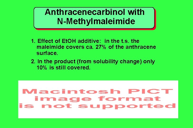Anthracenecarbinol with N-Methylmaleimide 1. Effect of Et. OH additive: in the t. s. the Anthracenecarbinol with N-Methylmaleimide 1. Effect of Et. OH additive: in the t. s. the