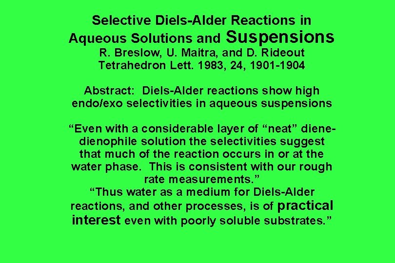 Selective Diels-Alder Reactions in Aqueous Solutions and Suspensions R. Breslow, U. Maitra, and D. Selective Diels-Alder Reactions in Aqueous Solutions and Suspensions R. Breslow, U. Maitra, and D.
