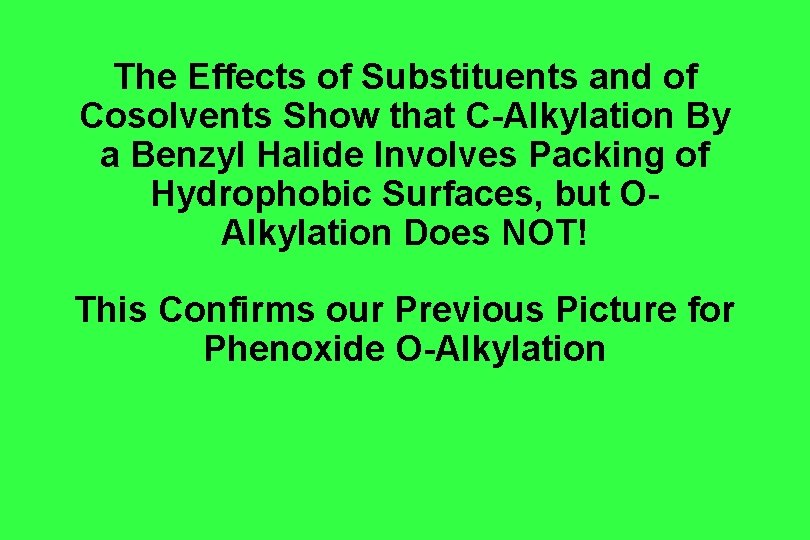 The Effects of Substituents and of Cosolvents Show that C-Alkylation By a Benzyl Halide The Effects of Substituents and of Cosolvents Show that C-Alkylation By a Benzyl Halide