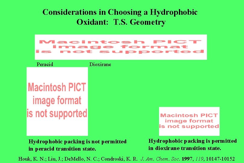 Considerations in Choosing a Hydrophobic Oxidant: T. S. Geometry Peracid Dioxirane Hydrophobic packing is Considerations in Choosing a Hydrophobic Oxidant: T. S. Geometry Peracid Dioxirane Hydrophobic packing is