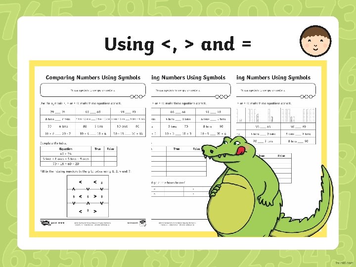 Using <, > and = 