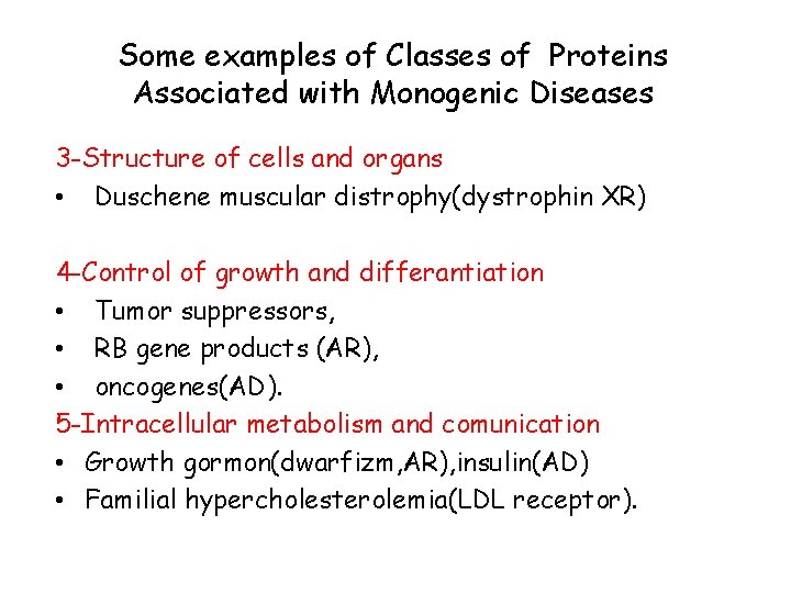 Some examples of Classes of Proteins Associated with Monogenic Diseases 3 -Structure of cells