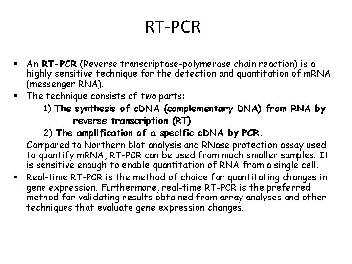 RT-PCR § An RT-PCR (Reverse transcriptase-polymerase chain reaction) is a highly sensitive technique for