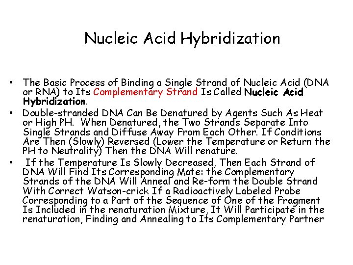 Nucleic Acid Hybridization • The Basic Process of Binding a Single Strand of Nucleic