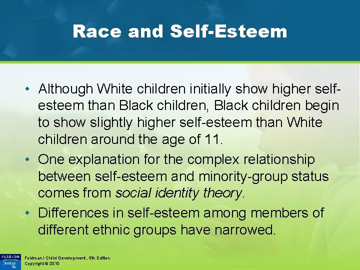 Race and Self-Esteem • Although White children initially show higher selfesteem than Black children,