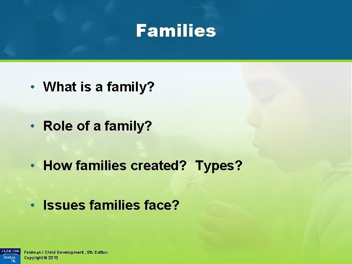 Families • What is a family? • Role of a family? • How families